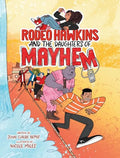Rodeo Hawkins and the Daughters of Mayhem: A Graphic Novel - Hardcover