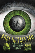 Once They See You: 13 Stories to Shiver and Shock - Hardcover