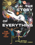 The Story of Everything: The Story of You! - Hardcover