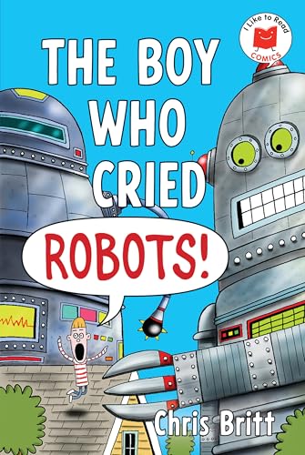 The Boy Who Cried Robots! - Hardcover