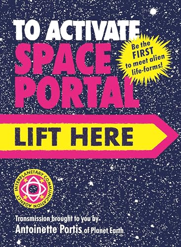 To Activate Space Portal, Lift Here - Hardcover