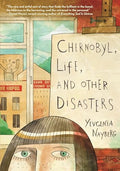 Chernobyl, Life, and Other Disasters: A Graphic Memoir - Paperback