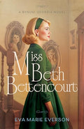 Miss Beth Bettencourt: A Bynum, Georgia Novel - Paperback