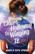 Claire Holloway Is Winging It: A High-Flying Romance - Paperback