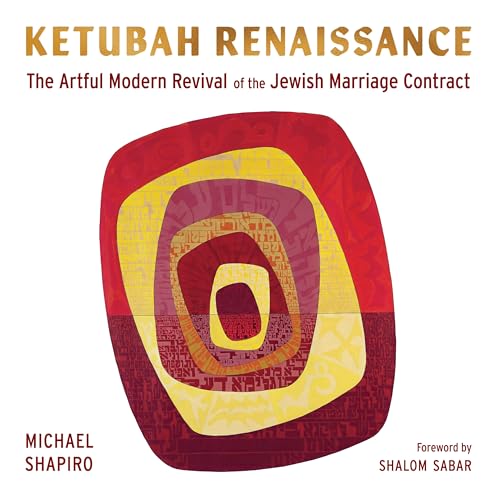 Ketubah Renaissance: The Artful Modern Revival of the Jewish Marriage Contract - Hardcover
