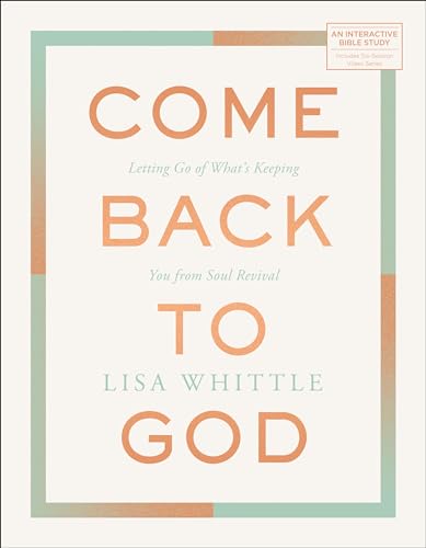 Come Back to God: Letting Go of What's Keeping You from Soul Revival - Paperback