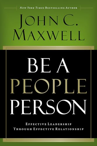 Be a People Person: Effective Leadership Through Effective Relationships - Paperback
