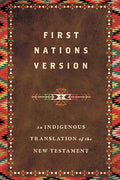 First Nations Version: An Indigenous Bible Translation of the New Testament - Hardcover
