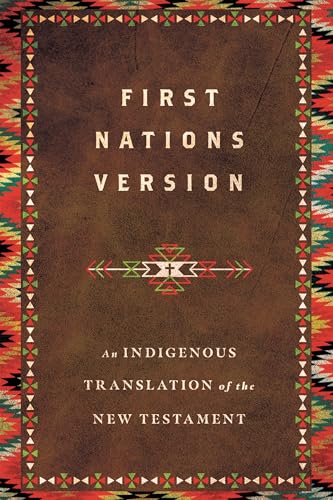 First Nations Version: An Indigenous Bible Translation of the New Testament - Hardcover