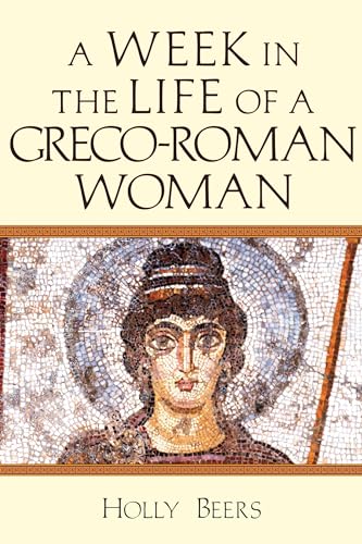 A Week in the Life of a Greco-Roman Woman - Paperback