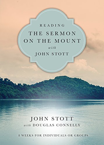 Reading the Sermon on the Mount with John Stott: 8 Weeks for Individuals or Groups - Paperback