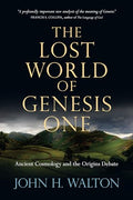 The Lost World of Genesis One: Ancient Cosmology and the Origins Debate Volume 2 - Paperback