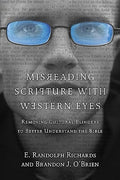 Misreading Scripture with Western Eyes: Removing Cultural Blinders to Better Understand the Bible - Paperback