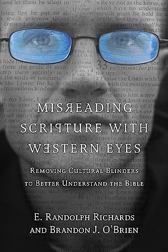 Misreading Scripture with Western Eyes: Removing Cultural Blinders to Better Understand the Bible - Paperback