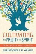 Cultivating the Fruit of the Spirit: Growing in Christlikeness - Paperback