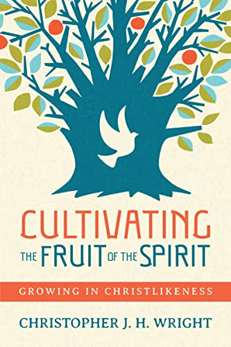 Cultivating the Fruit of the Spirit: Growing in Christlikeness - Paperback