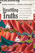 Unsettling Truths: The Ongoing, Dehumanizing Legacy of the Doctrine of Discovery - Paperback