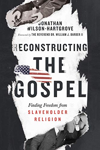 Reconstructing the Gospel: Finding Freedom from Slaveholder Religion - Paperback