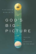 God's Big Picture: Tracing the Story-Line of the Bible - Paperback