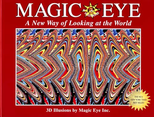 Magic Eye: A New Way of Looking at the World: Volume 1 - Hardcover