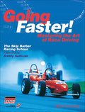 Going Faster!: Mastering the Art of Race Driving: The Skip Barber Racing School - Paperback