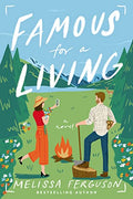 Famous for a Living: A Fish-Out-Of-Water, Opposites-Attract Romantic Comedy - Paperback