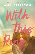 With This Ring: A Sweet Small-Town Second-Chance Romance - Paperback