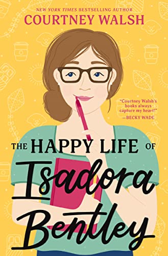 The Happy Life of Isadora Bentley: A Heartfelt and Humorous Story of Overcoming Loneliness and Finding Yourself - Paperback