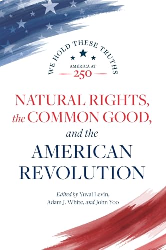 Natural Rights, the Common Good, and the American Revolution - Paperback