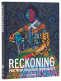 Reckoning: Protest. Defiance. Resilience. - Hardcover