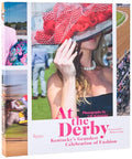 At the Derby: Kentucky's Grandest Celebration of Fashion - Hardcover