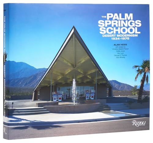The Palm Springs School: Desert Modernism 1934-1975 - Hardcover