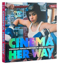Cinema Her Way: Visionary Female Directors in Their Own Words - Hardcover
