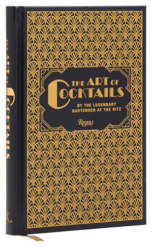 The Art of Cocktails: By the Legendary Bartender at the Ritz - Hardcover