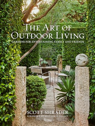 The Art of Outdoor Living: Gardens for Entertaining Family and Friends - Hardcover