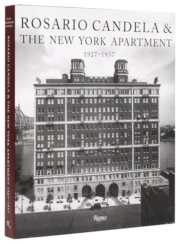 Rosario Candela & the New York Apartment: 1927-1937 the Architecture of the Age - Hardcover