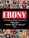Ebony: Covering Black America - Hardcover