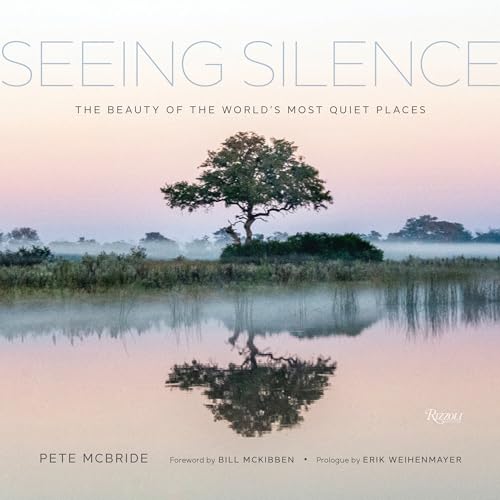 Seeing Silence: The Beauty of the World's Most Quiet Places - Hardcover