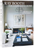 Ray Booth: The Expressive Home: Architecture and Interiors - Hardcover