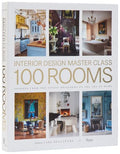 Interior Design Master Class: 100 Rooms: Lessons from the Finest Designers on the Art of Home - Hardcover