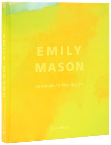 Emily Mason: Unknown to Possibility - Hardcover
