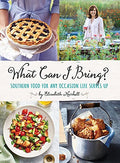 What Can I Bring?: Southern Food for Any Occasion Life Serves Up - Hardcover