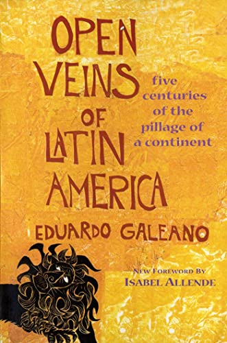 Open Veins of Latin America: Five Centuries of the Pillage of a Continent - Paperback
