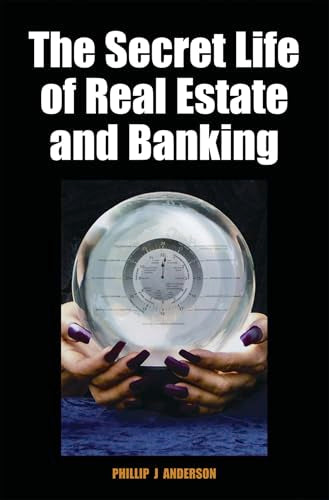 The Secret Life of Real Estate and Banking - Hardcover