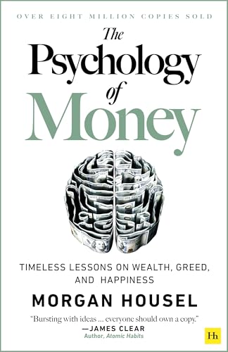 The Psychology of Money: Timeless Lessons on Wealth, Greed, and Happiness - Paperback