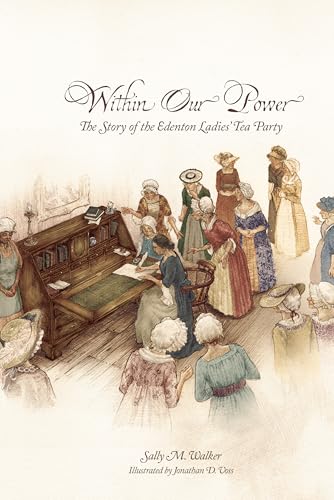 Within Our Power: The Story of the Edenton Ladies' Tea Party - Hardcover