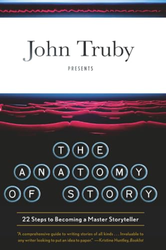 The Anatomy of Story: 22 Steps to Becoming a Master Storyteller - Paperback