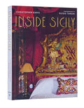 Inside Sicily: Celebrate Sicily's History, Culture, and Natural Beauty with an Exclusive Look Inside Its Most Fascinating Homes - Hardcover
