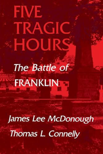 Five Tragic Hours: The Battle of Franklin - Paperback