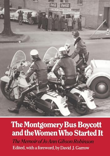 The Montgomery Bus Boycott and the Women Who Started It: The Memoir of Jo Ann Gibson Robinson - Paperback